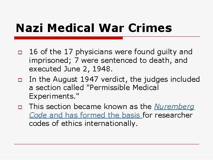 Nazi Medical War Crimes o o o 16 of the 17 physicians were found Nazi Medical War Crimes o o o 16 of the 17 physicians were found