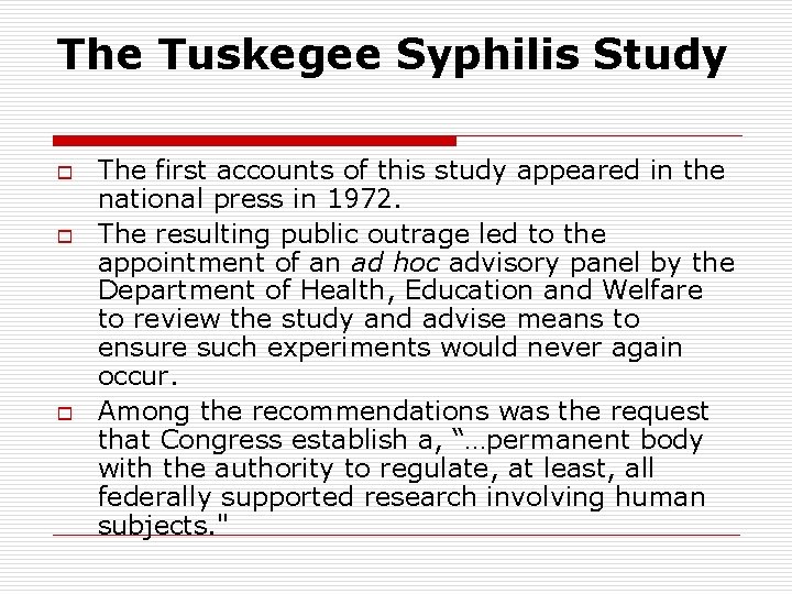 The Tuskegee Syphilis Study o o o The first accounts of this study appeared The Tuskegee Syphilis Study o o o The first accounts of this study appeared