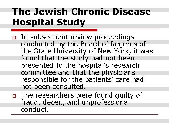 The Jewish Chronic Disease Hospital Study o o In subsequent review proceedings conducted by The Jewish Chronic Disease Hospital Study o o In subsequent review proceedings conducted by