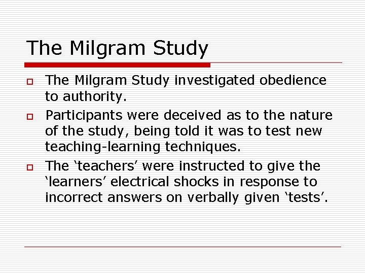The Milgram Study o o o The Milgram Study investigated obedience to authority. Participants The Milgram Study o o o The Milgram Study investigated obedience to authority. Participants