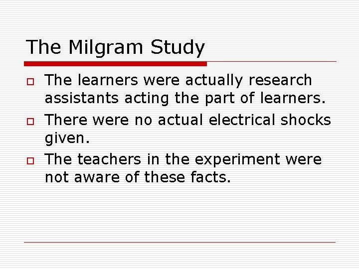 The Milgram Study o o o The learners were actually research assistants acting the The Milgram Study o o o The learners were actually research assistants acting the