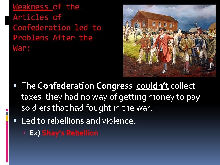 Weakness of the Articles of Confederation led to Problems After the War: The Confederation