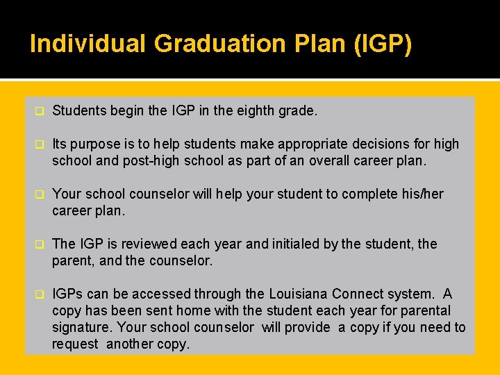 Individual Graduation Plan (IGP) q Students begin the IGP in the eighth grade. q