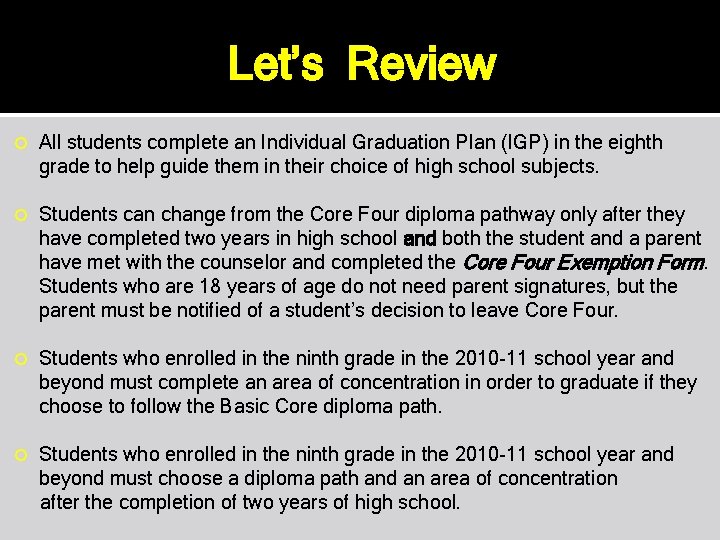 Let’s Review All students complete an Individual Graduation Plan (IGP) in the eighth grade