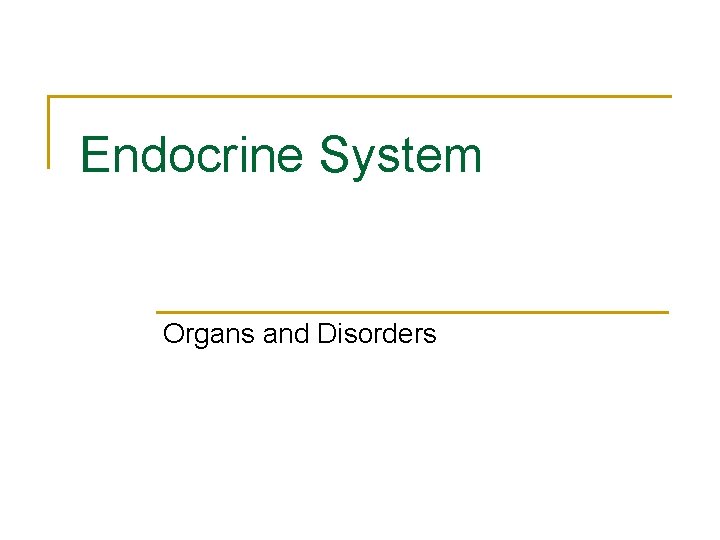 Endocrine System Organs and Disorders 