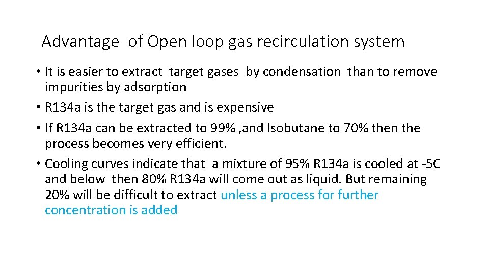Advantage of Open loop gas recirculation system • It is easier to extract target