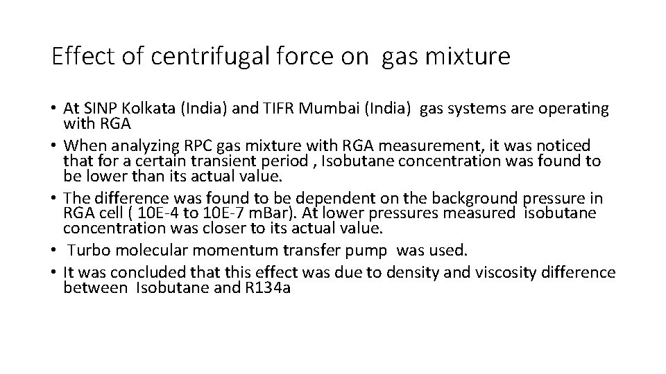 Effect of centrifugal force on gas mixture • At SINP Kolkata (India) and TIFR