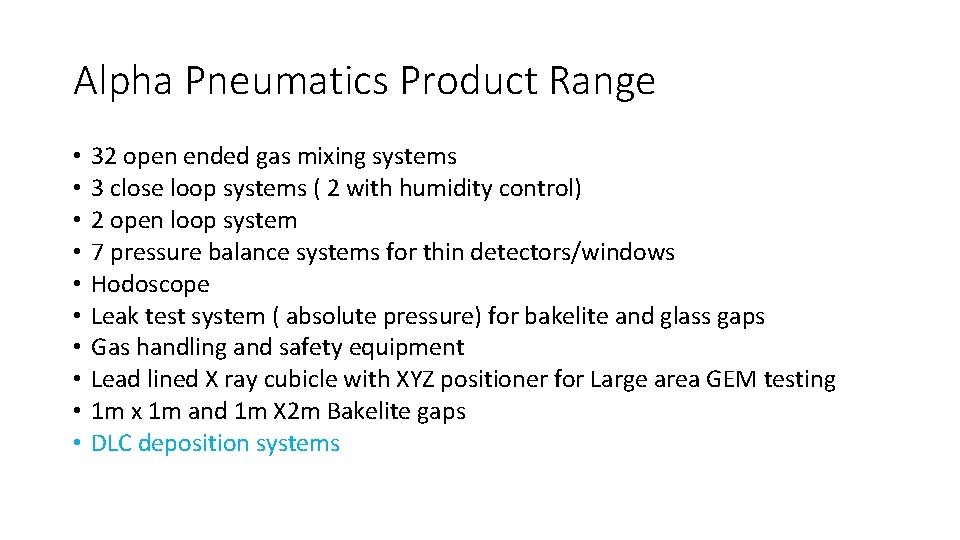 Alpha Pneumatics Product Range • • • 32 open ended gas mixing systems 3