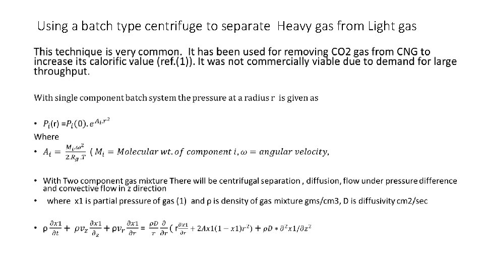 Using a batch type centrifuge to separate Heavy gas from Light gas • 