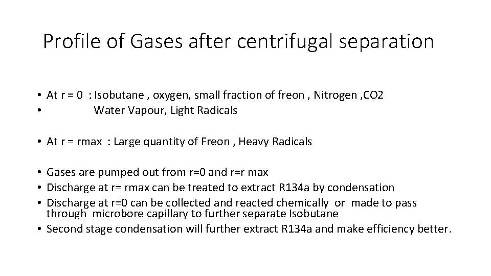Profile of Gases after centrifugal separation • AA • At r = 0 :