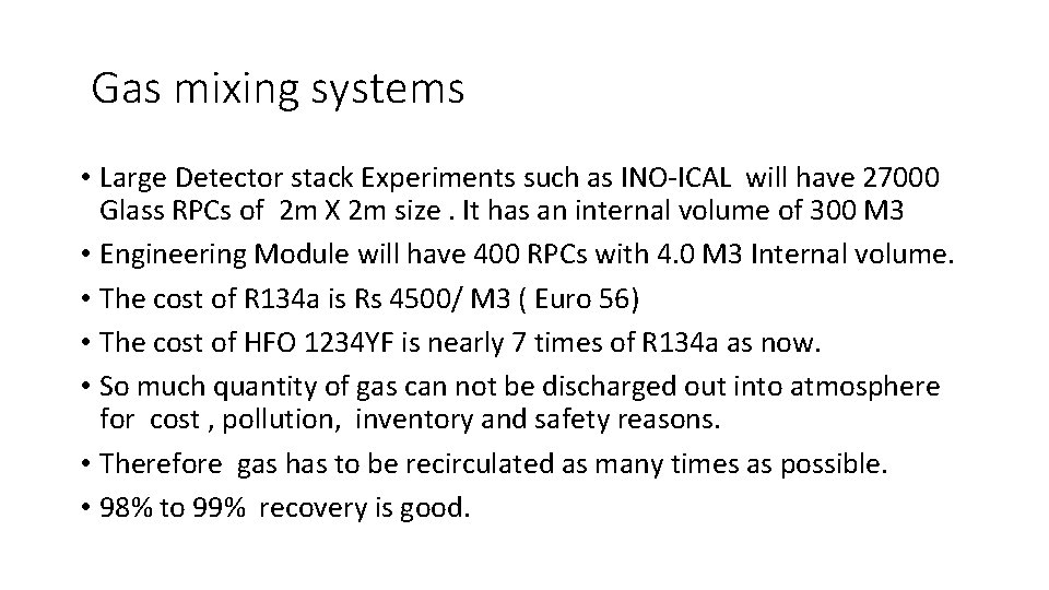 Gas mixing systems • Large Detector stack Experiments such as INO-ICAL will have 27000