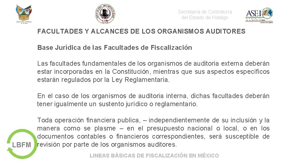 Secretaría de Contraloría del Estado de Hidalgo FACULTADES Y ALCANCES DE LOS ORGANISMOS AUDITORES