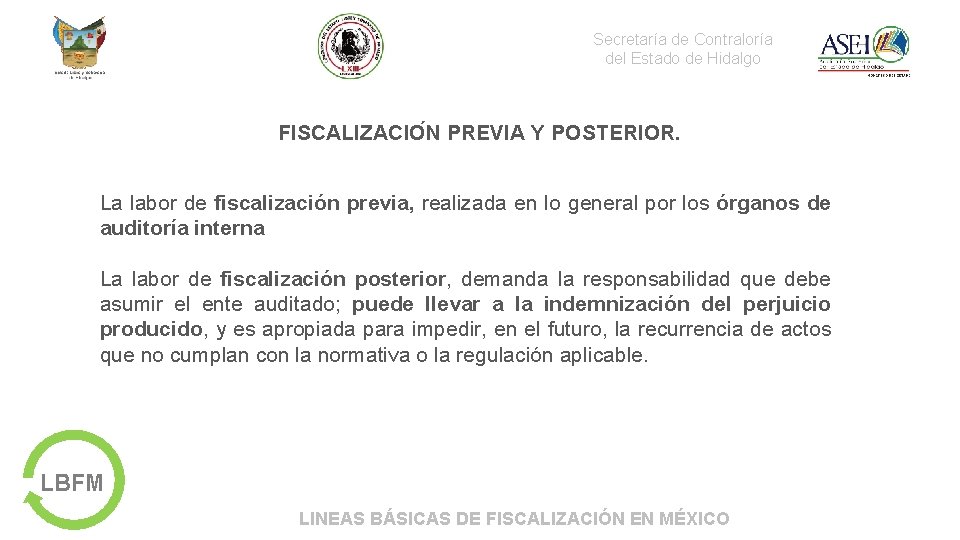 Secretaría de Contraloría del Estado de Hidalgo FISCALIZACIO N PREVIA Y POSTERIOR. La labor