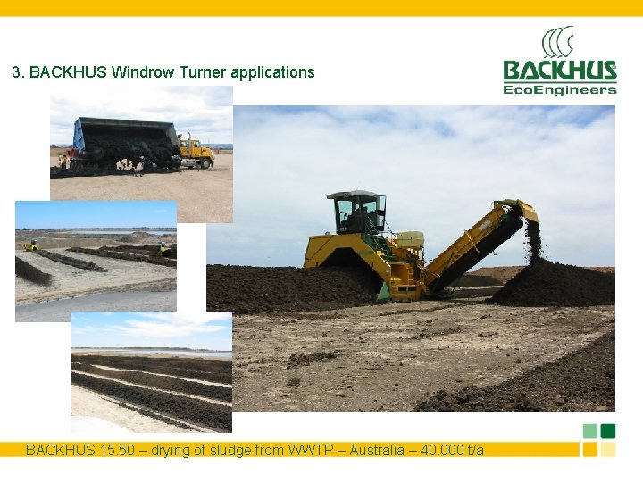 3. BACKHUS Windrow Turner applications BACKHUS 15. 50 – drying of sludge from WWTP