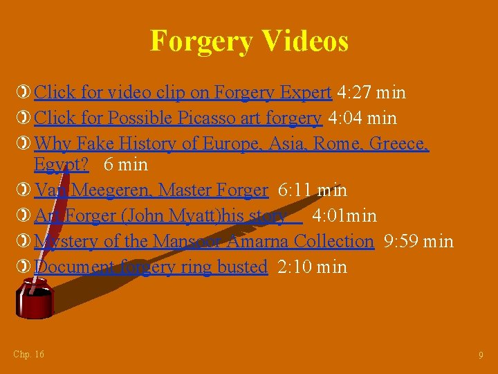 Forgery Videos ) Click for video clip on Forgery Expert 4: 27 min )