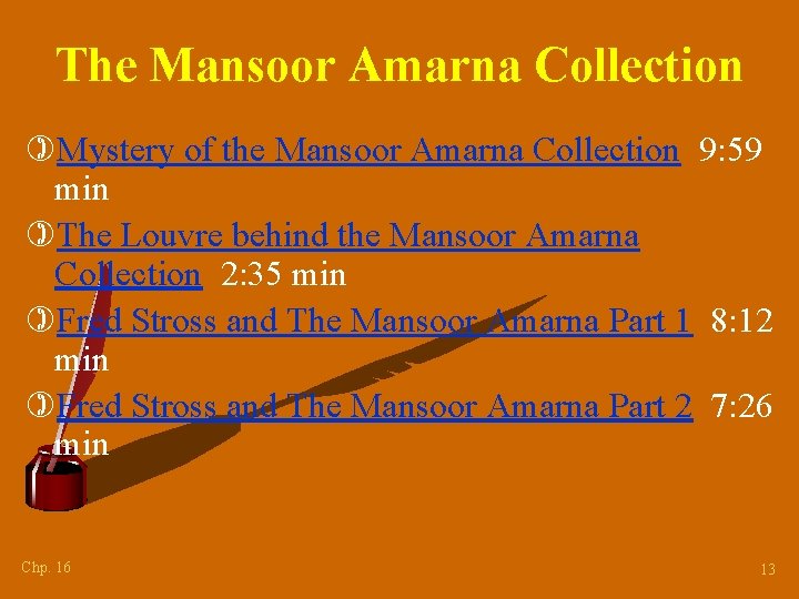 The Mansoor Amarna Collection )Mystery of the Mansoor Amarna Collection 9: 59 min )The