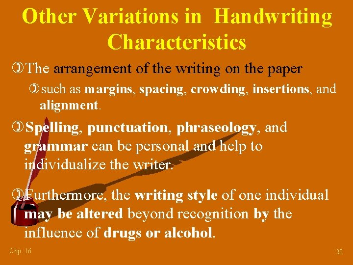 Other Variations in Handwriting Characteristics )The arrangement of the writing on the paper )such