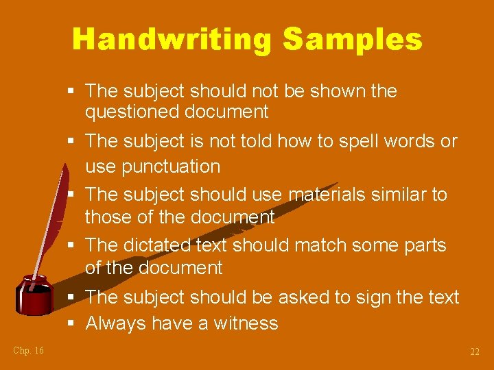 Handwriting Samples § The subject should not be shown the questioned document § The