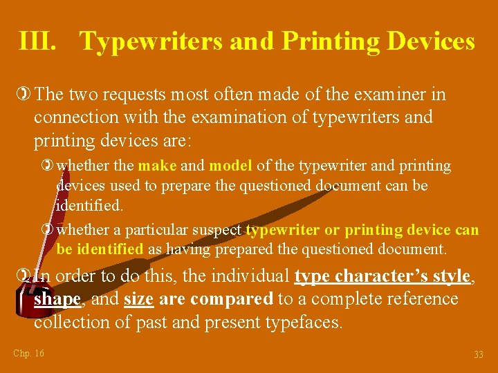 III. Typewriters and Printing Devices ) The two requests most often made of the