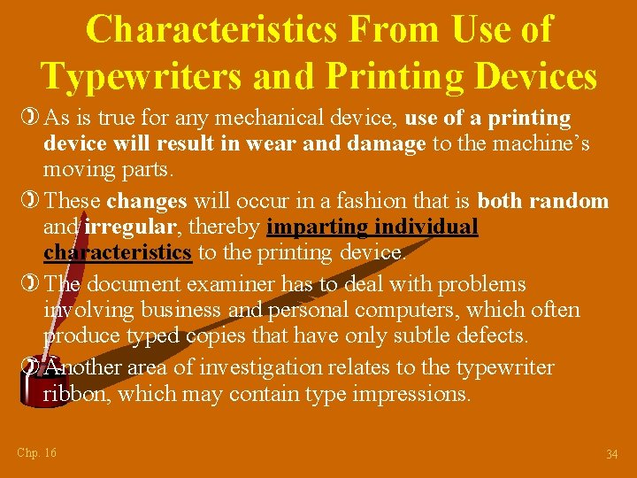 Characteristics From Use of Typewriters and Printing Devices ) As is true for any