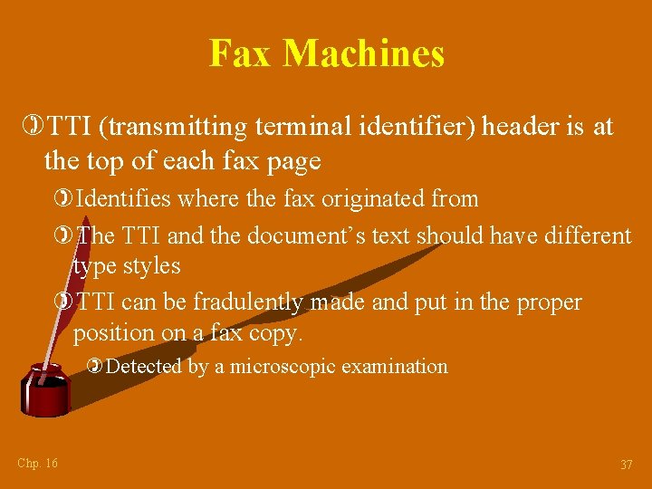 Fax Machines )TTI (transmitting terminal identifier) header is at the top of each fax