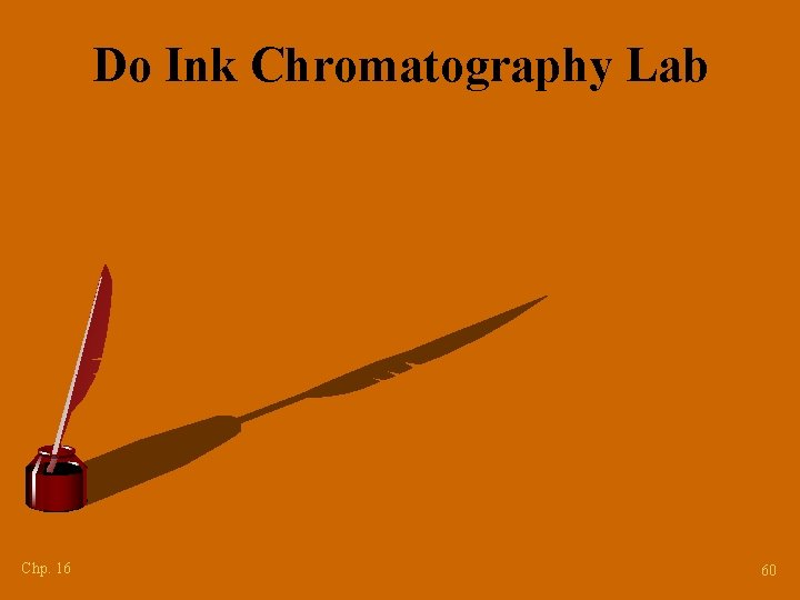 Do Ink Chromatography Lab Chp. 16 60 