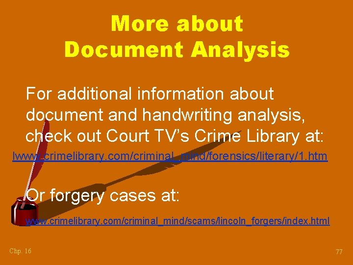More about Document Analysis For additional information about document and handwriting analysis, check out