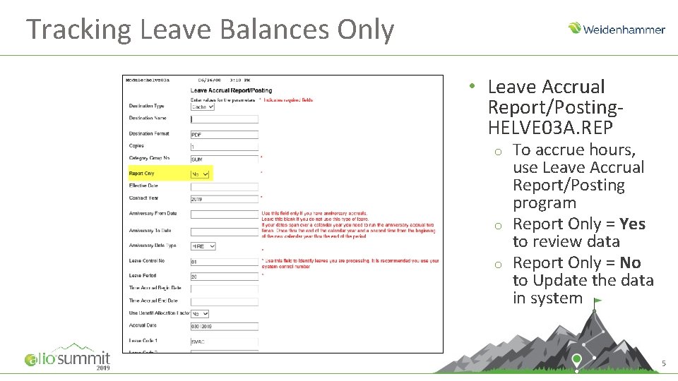 Tracking Leave Balances Only • Leave Accrual Report/Posting. HELVE 03 A. REP o o