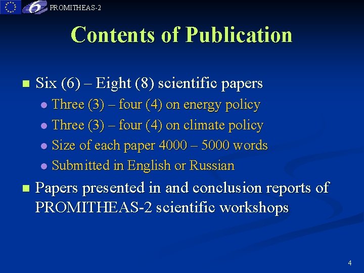 PROMITHEAS-2 Contents of Publication n Six (6) – Eight (8) scientific papers Three (3)