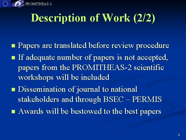 PROMITHEAS-2 Description of Work (2/2) Papers are translated before review procedure n If adequate