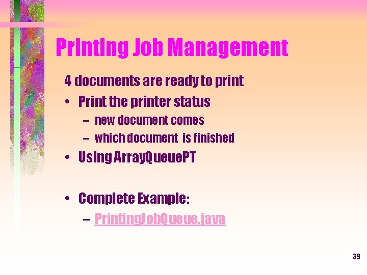 Printing Job Management 4 documents are ready to print • Print the printer status
