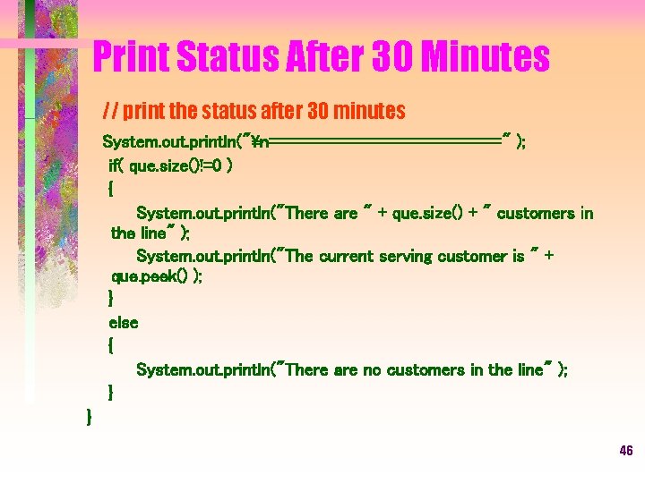 Print Status After 30 Minutes // print the status after 30 minutes System. out.