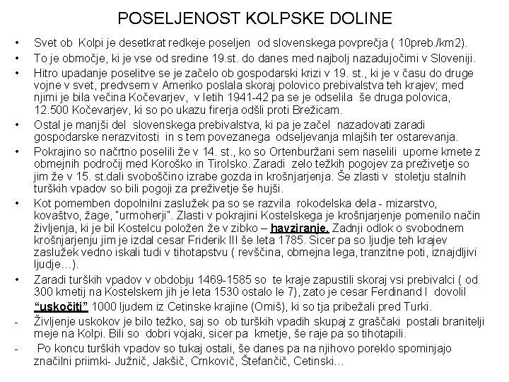 POSELJENOST KOLPSKE DOLINE • • - Svet ob Kolpi je desetkrat redkeje poseljen od