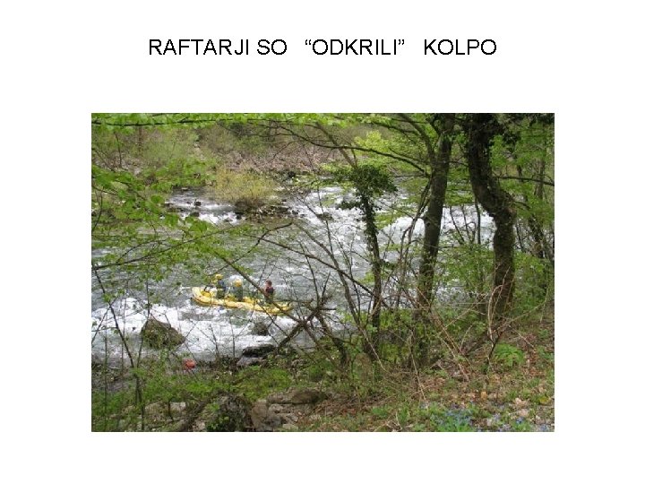 RAFTARJI SO “ODKRILI” KOLPO 