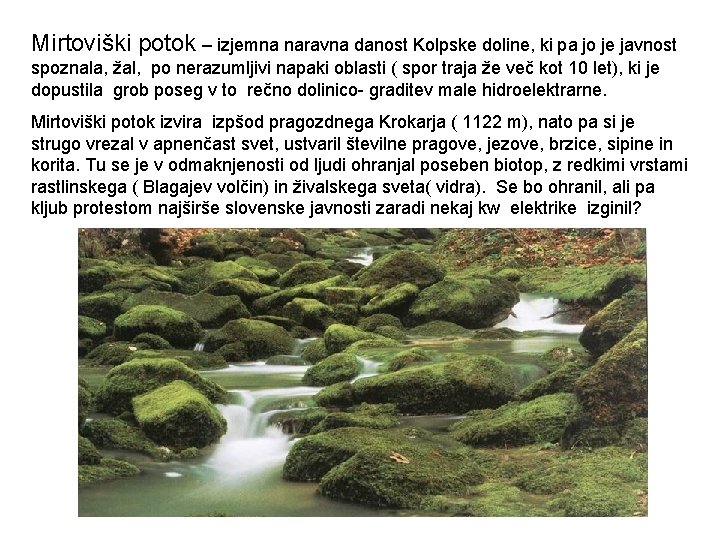 Mirtoviški potok – izjemna naravna danost Kolpske doline, ki pa jo je javnost spoznala,