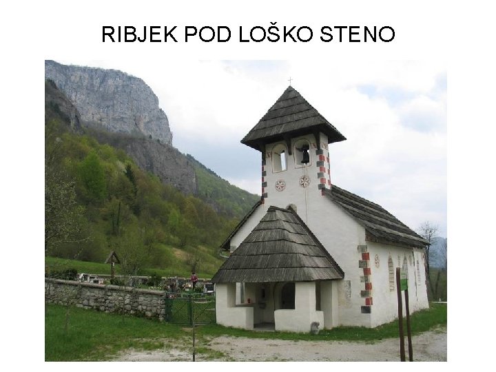 RIBJEK POD LOŠKO STENO 