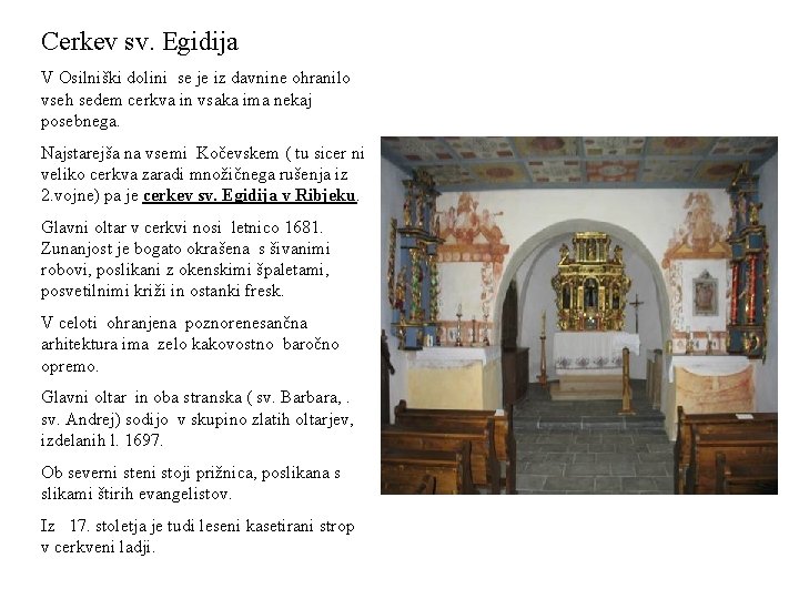 Cerkev sv. Egidija V Osilniški dolini se je iz davnine ohranilo vseh sedem cerkva