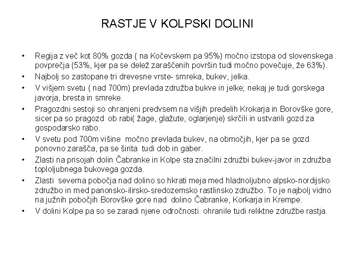 RASTJE V KOLPSKI DOLINI • • Regija z več kot 80% gozda ( na