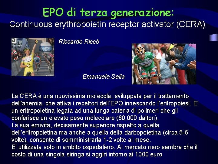 EPO di terza generazione: Continuous erythropoietin receptor activator (CERA) Riccardo Riccò Emanuele Sella La