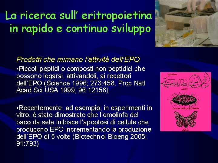 La ricerca sull’ eritropoietina in rapido e continuo sviluppo Prodotti che mimano l’attività dell’EPO