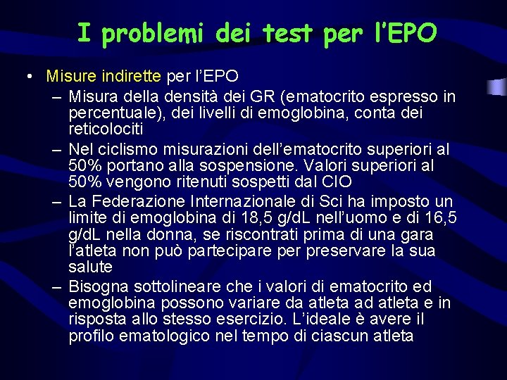 I problemi dei test per l’EPO • Misure indirette per l’EPO – Misura della