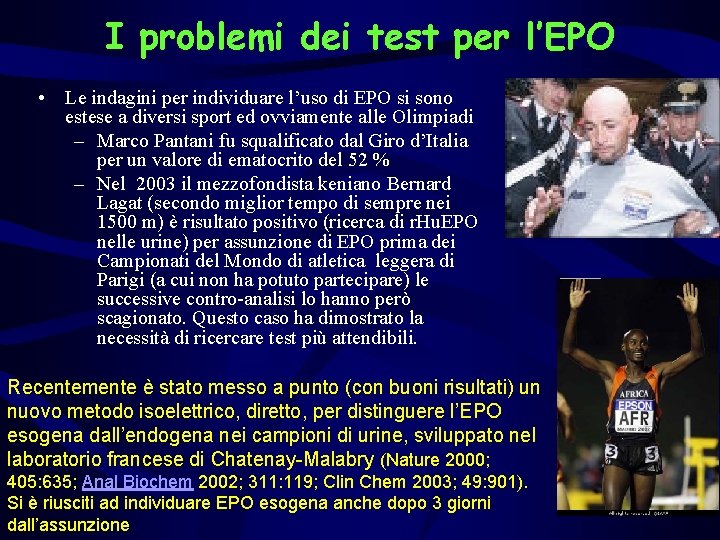 I problemi dei test per l’EPO • Le indagini per individuare l’uso di EPO