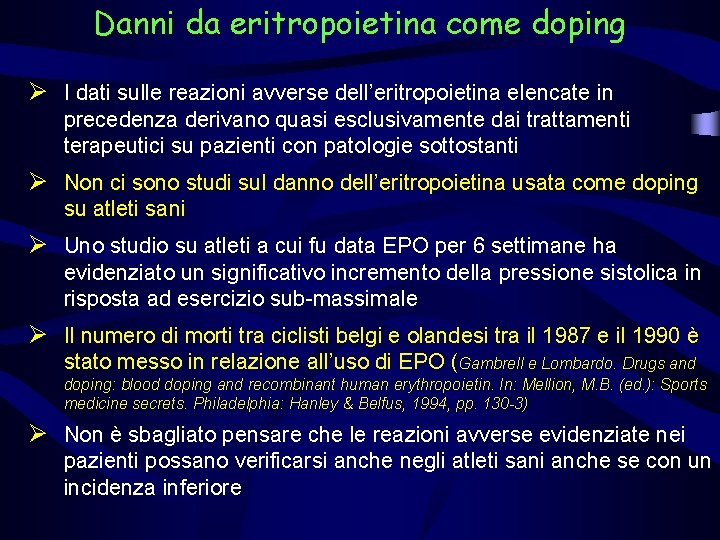 Danni da eritropoietina come doping Ø I dati sulle reazioni avverse dell’eritropoietina elencate in