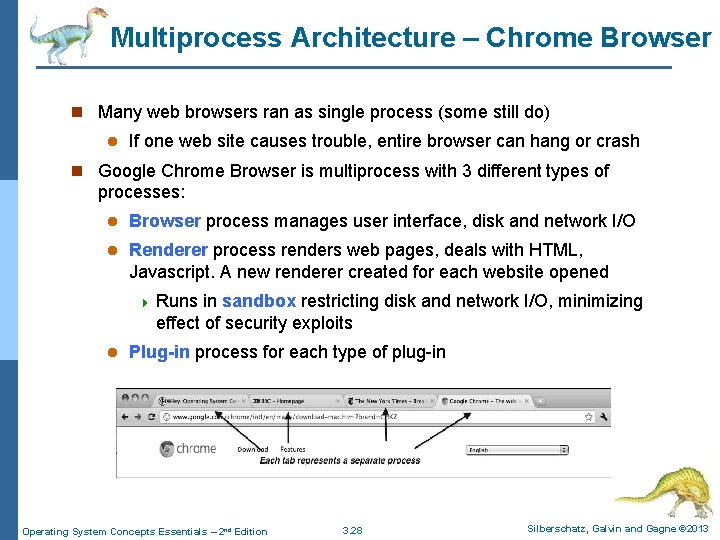 Multiprocess Architecture – Chrome Browser n Many web browsers ran as single process (some