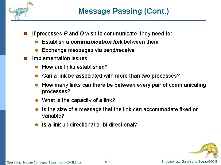 Message Passing (Cont. ) n If processes P and Q wish to communicate, they