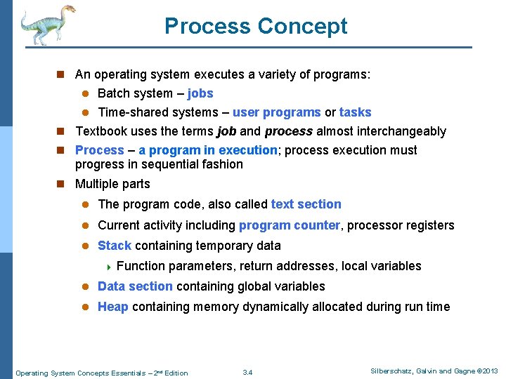 Process Concept n An operating system executes a variety of programs: Batch system –