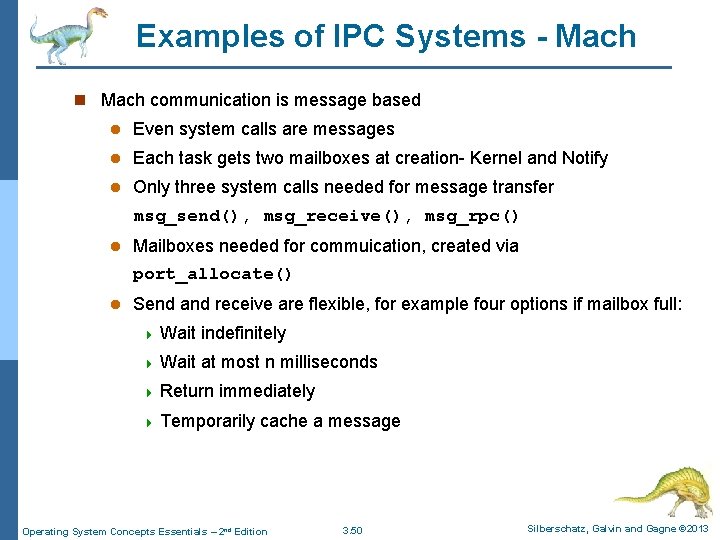 Examples of IPC Systems - Mach n Mach communication is message based l Even
