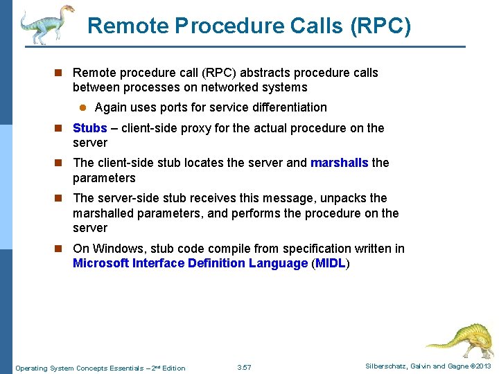 Remote Procedure Calls (RPC) n Remote procedure call (RPC) abstracts procedure calls between processes