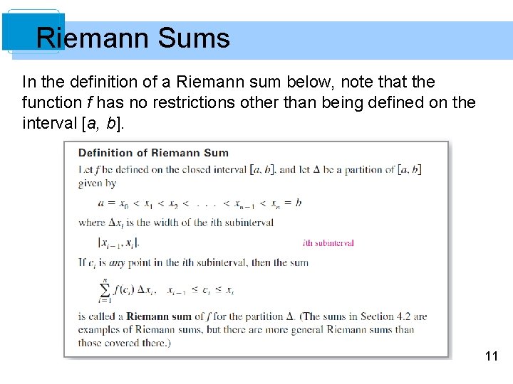 Riemann Sums In the definition of a Riemann sum below, note that the function