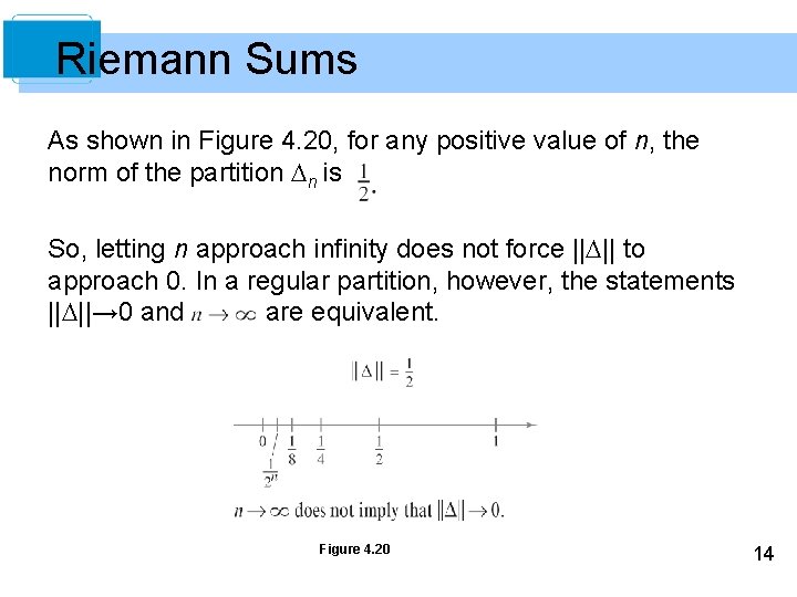 Riemann Sums As shown in Figure 4. 20, for any positive value of n,